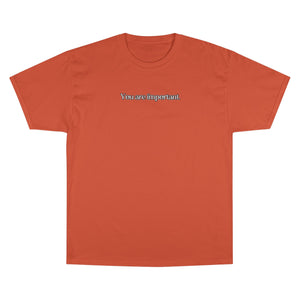 "You are important." Champion T-Shirt