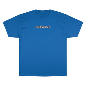 "Multifaceted" Champion T-Shirt