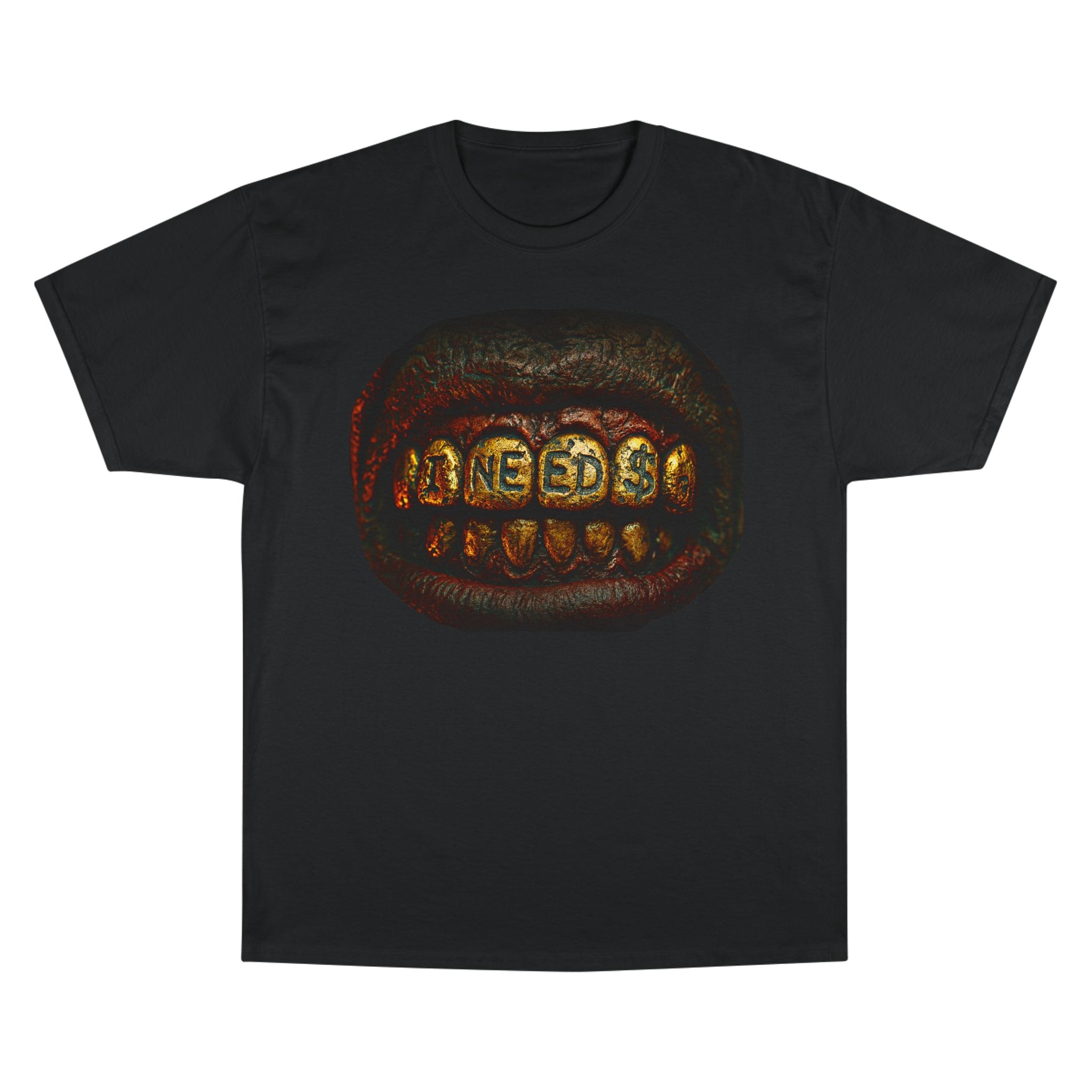 I Need $ "Zombie Teeth" Champion T-Shirt