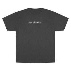 "Multifaceted" Champion T-Shirt